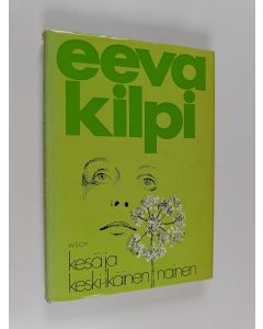 Kirjailijan Eeva Kilpi käytetty kirja Kesä ja keski-ikäinen nainen