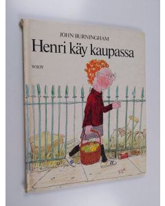 Kirjailijan John Burningham käytetty kirja Henri käy kaupassa