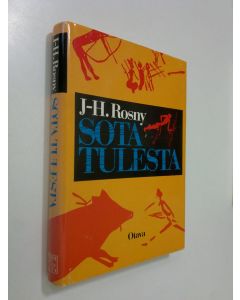 Kirjailijan J.-H. Rosny käytetty kirja Sota tulesta