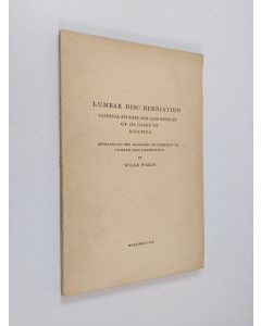 Kirjailijan Wille Waris käytetty kirja Lumbar disc herniation : Clinical studies and late results of 374 cases of sciatica operated on the diagnosis or suspicion of lumbar disc herniation