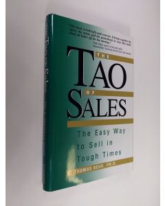 Kirjailijan E. Thomas Behr käytetty kirja The Tao of Sales - The Easy Way to Sell in Tough Times