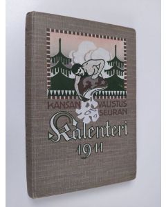 käytetty kirja Kansanwalistus-Seuran Kalenteri : 1911