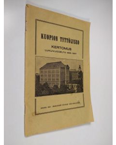 käytetty teos Kuopion tyttölyseo : Kertomus lukuvuodelta 1936-1937