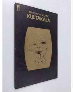 Kirjailijan Mary Beth Knechtel käytetty kirja Kultakala : nykyaikainen paraabeli