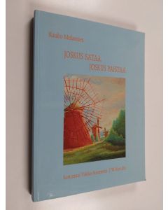Kirjailijan Kauko Melamies käytetty kirja Joskus sataa, joskus paistaa : kertomus Vakka-Suomesta 1700-luvulta