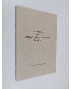 Kirjailijan Hensel Kienle & Buhler Wolff käytetty kirja Naturheilkunde und anthroposophisch orientierte Medizin