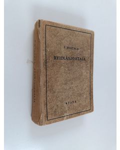 Kirjailijan P. Huhtala käytetty kirja Ryhmänjohtaja : Aliupseerin oppikirja - Jalkaväen ryhmänjohtaja