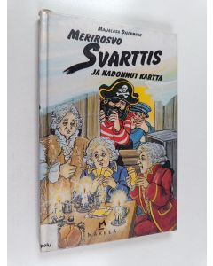 Kirjailijan Maijaliisa Dieckmann käytetty kirja Merirosvo Svarttis ja kadonnut kartta