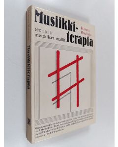 Kirjailijan Hannu Rauhala käytetty kirja Musiikkiterapia : teoria ja metodinen mallisto