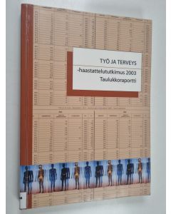 käytetty kirja Työ ja terveys -haastattelututkimus 2003 : taulukkoraportti