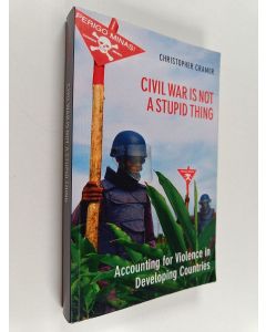 Kirjailijan Christopher Cramer käytetty kirja Civil war is not a stupid thing : accounting for violence in developing countries