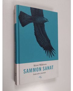Kirjailijan Kirsti Mäkinen käytetty kirja Sammon sanat : Kalevalan sitaatteja