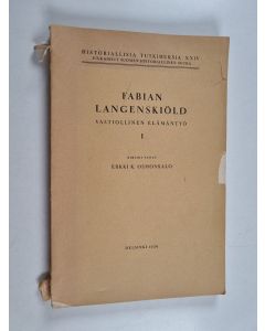 Kirjailijan E. K. Osmonsalo käytetty kirja Fabian Langenskiöld : valtiollinen elämäntyö 1