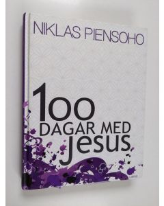 Kirjailijan Niklas Piensoho käytetty kirja 100 dagar med Jesus