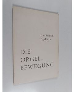 Kirjailijan Hans Heinrich Eggebrecht käytetty kirja Die orgelbewegung