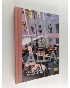 Kirjailijan Camilla Lindberg käytetty kirja Rum för alla : Folktingets arbete för svenskan i Finland under 100 år