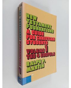 Kirjailijan Ralph P. Martin käytetty kirja New Testament Foundations - A Guide for Christian Students Vol. 1 : The Four Gospels
