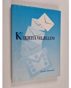 Kirjailijan Kyösti Saloranta käytetty kirja Kirjeitä veljelleni
