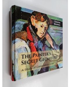 Kirjailijan Charles Bouleau käytetty kirja The Painter's Secret Geometry : A Study of Composition in Art