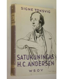 Kirjailijan Signe Toksvig käytetty kirja Satukuningas H C Andersen