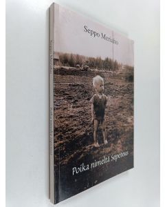 Kirjailijan Seppo Meriaho käytetty kirja Poika nimeltä Sepeteus