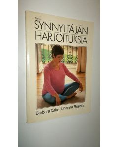 Kirjailijan Barbara Dale käytetty kirja Synnyttäjän harjoituksia