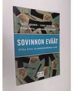 Kirjailijan Matti Apunen käytetty kirja Sovinnon eväät : EVAn arvo- ja asennetutkimus 2016 - EVAn arvo- ja asennetutkimus 2016