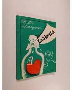 Kirjailijan Matti Masajainen käytetty kirja Lääkettä : humoreskeja : pakinoita : pilapaloja