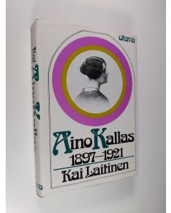 Kirjailijan Kai Laitinen käytetty kirja Aino Kallas 1897-1921 : tutkimus hänen tuotantonsa päälinjoista ja taustasta