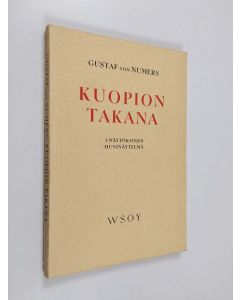 Kirjailijan Gustaf von Numers käytetty kirja Kuopion takana : 3-näytöksinen huvinäytelmä