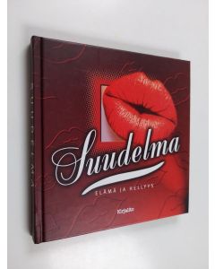 käytetty kirja Suudelma : elämä ja hellyys
