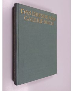 Kirjailijan Max Seydewitz käytetty kirja Das Dresdener Galeriebuch - vierhundert Jahre Dresdener Gemäldegalerie