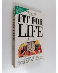 Kirjailijan Marilyn Diamond & Harvey Diamond käytetty kirja Fit for Life - The Natural Body Cycle, Permanent Weight-loss Plan that Proves It's Not what You Eat, But when and How!