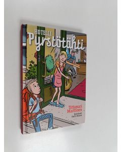 Kirjailijan Tittamari Marttinen käytetty kirja Hotelli Pyrstötähti