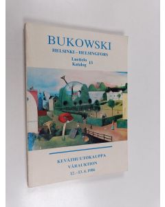 käytetty kirja Bukowski Helsinki - Helsingfors : Keväthuutokauppa 12.-13.4.1986 : Luettelo 13