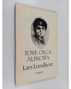Kirjailijan Lars Lundkvist käytetty kirja Tove Olga Aurora : dikter