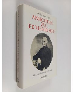 Kirjailijan Alfred Riemen käytetty kirja Ansichten zu Eichendorff : Beiträge der Forschung 1958 bis 1988