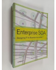 Kirjailijan Dan Woods & Thomas Mattern käytetty kirja Enterprise SOA - Designing IT for Business Innovation