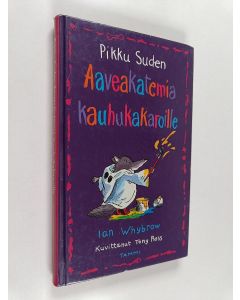 Kirjailijan Ian Whybrow käytetty kirja Pikku Suden aaveakatemia kauhukakaroille