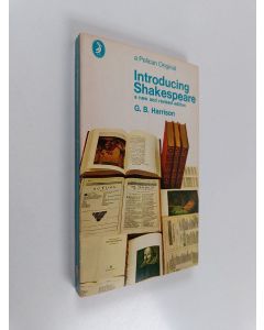Kirjailijan G. B. Harrison käytetty kirja Introducing Shakespeare