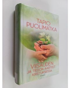 Kirjailijan Tapio Puolimatka käytetty kirja Viisauden ja tiedon aarteet Kristuksessa
