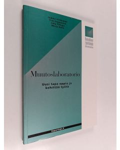 käytetty kirja Muutoslaboratorio : uusi tapa oppia ja kehittää työtä