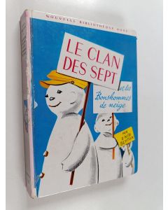 Kirjailijan Enid Blyton käytetty kirja Le Clan des sept et les bonshommes de neige