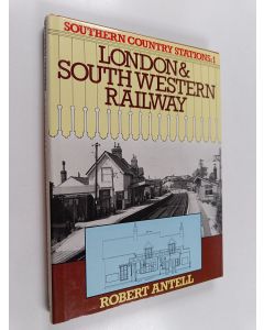 Kirjailijan Robert Antell käytetty kirja London & South Western Railway