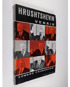 Kirjailijan Edward Crankshaw käytetty kirja Hrushtshevin Venäjä