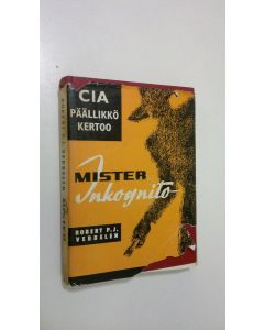 Kirjailijan Robert P. J Verbelen käytetty kirja Mister Inkognito: Mestarivakooja työssä