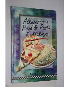 Kirjailijan Ron Kalenuik käytetty kirja Alkuperäinen pizza ja pasta keittokirja