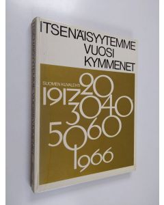 Kirjailijan Heikki Eskelinen käytetty kirja Itsenäisyytemme vuosikymmenet 1917-66