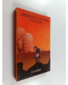 Kirjailijan Alexander Wyclif Reed käytetty kirja Aboriginal Legends - Animal Tales