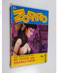 Kirjailijan Juan Batiste Montauban käytetty teos El Zorro nro 90 5/1966 : Se tyttö on vaarallinen